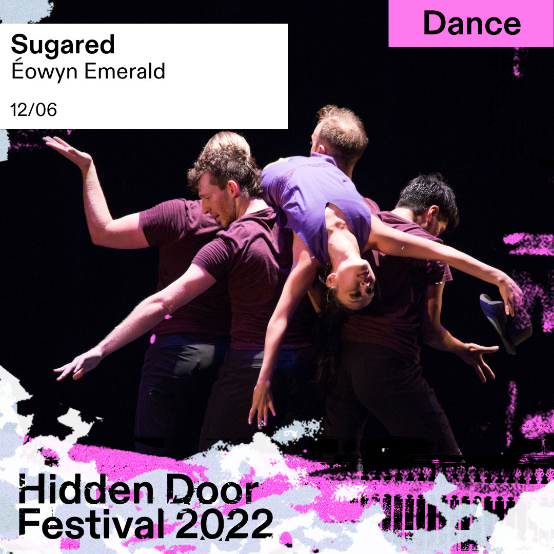 Multiple dancers on a dark purple background, poster for Sugared at the Hidden Door Festival 2022